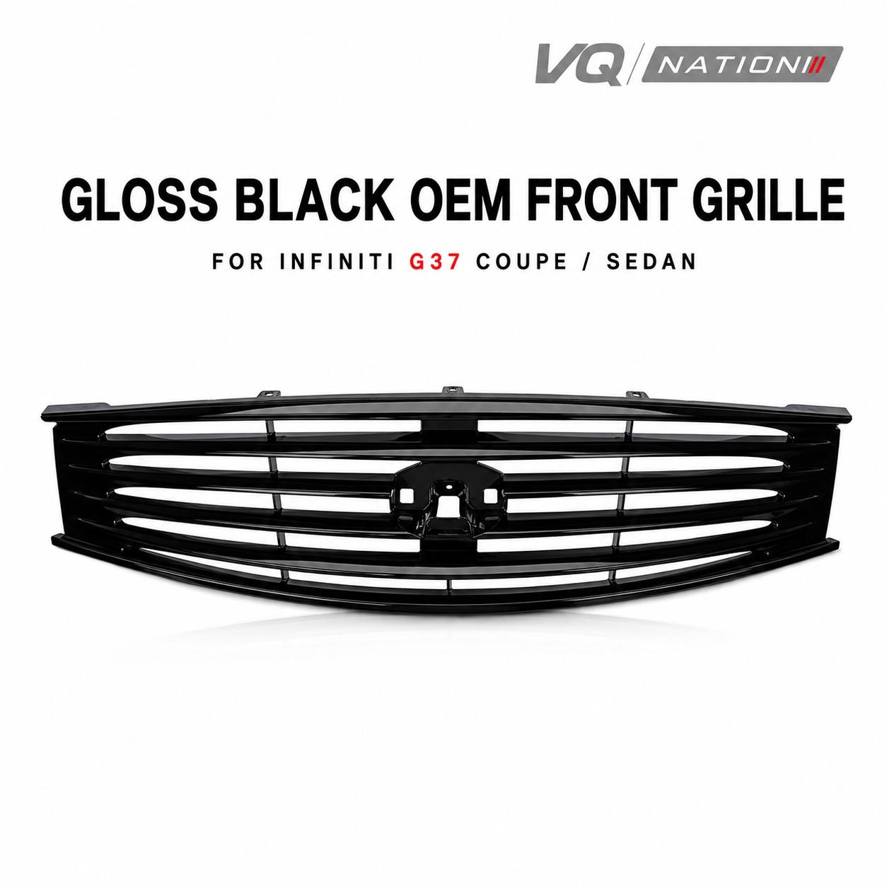 VQ NATION OEM Gloss Black Front Grille — Infiniti G37 Coupe/Sedan
